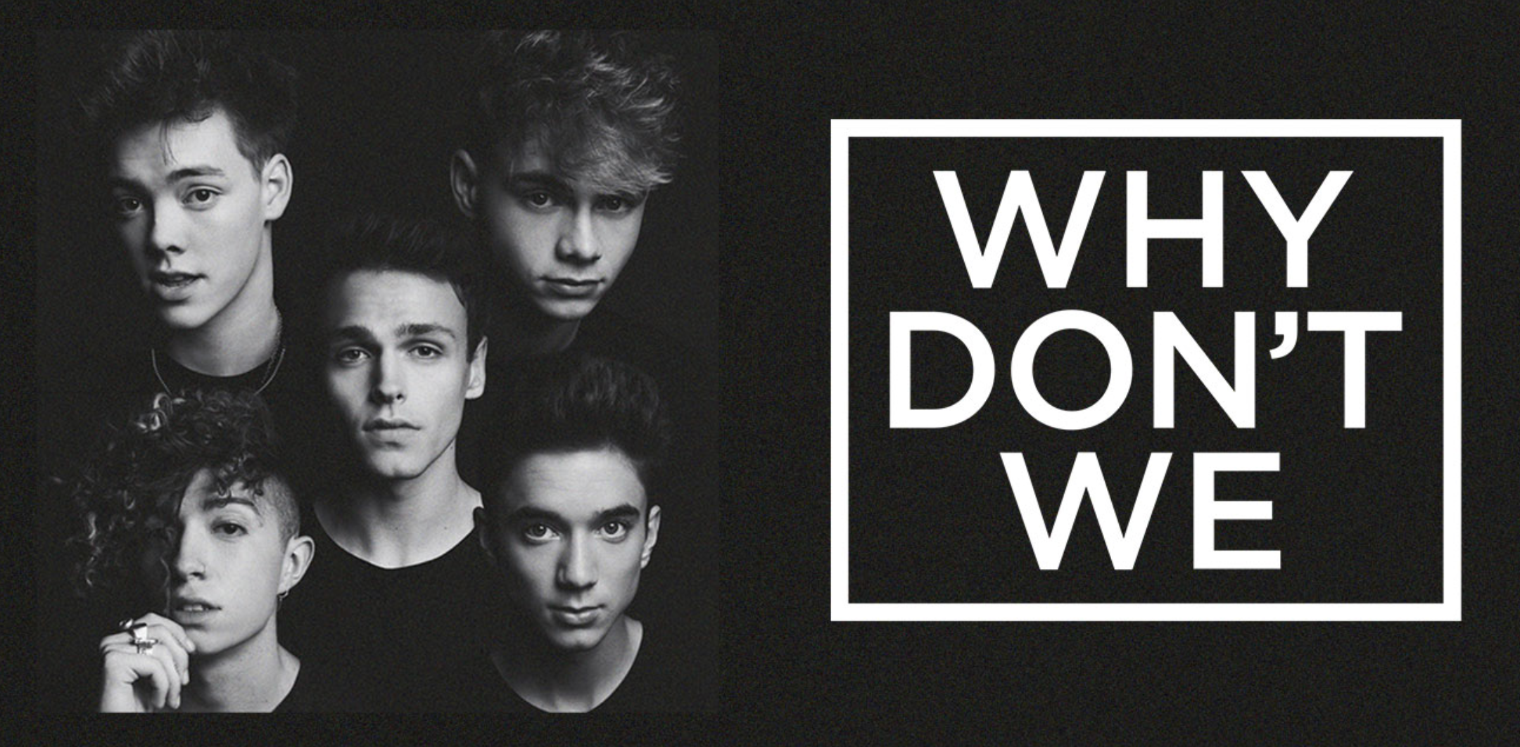 WHY DON’T WE